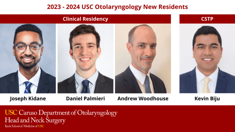 USC Caruso Department of Otolaryngology new residents: Kevin Biju, Joseph Kidane, Daniel Palmieri and Andrew Woodhouse